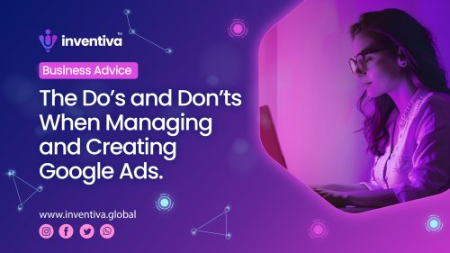 Tutorials, The Do’s and Don’ts When Managing and Creating Google Ads, Inventiva Creative Studio™